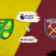 Norwich City and West Ham United Need to Pick Themselves Up Following Disappointments Norwich City and West Ham United Need to Pick Themselves Up Following Disappointments