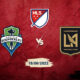 Seattle Sounders vs Los Angeles FC Preview 18/06/2022 Seattle Sounders vs Los Angeles FC Preview 18/06/2022