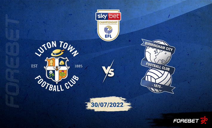 Luton Town vs Birmingham City Preview 30/07/2022 Luton Town vs Birmingham City Preview 30/07/2022