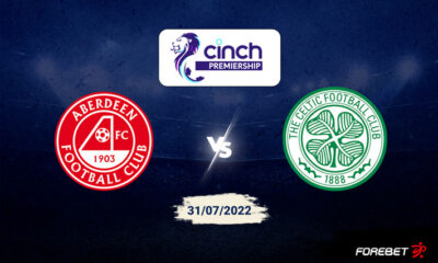 Celtic FC vs Aberdeen FC Preview 31/07/2022