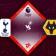 Tottenham vs Wolverhampton Preview 20/08/2022 Tottenham vs Wolverhampton Preview 20/08/2022