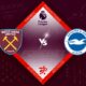 West Ham vs Brighton Preview 21/08/2022