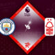 Manchester City vs Nottingham Forest Preview 31/08/2022