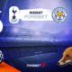 Tottenham Hotspur vs Leicester City – Insight into matchday No. 8