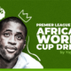Premier League can boost Africa’s World Cup Dream