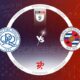QPR vs Reading Preview 07/10/2022