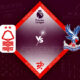 Nottingham Forest vs Crystal Palace Preview 12/11/2022 Nottingham Forest vs Crystal Palace Preview 12/11/2022
