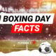 Interesting facts about Boxing day through the years