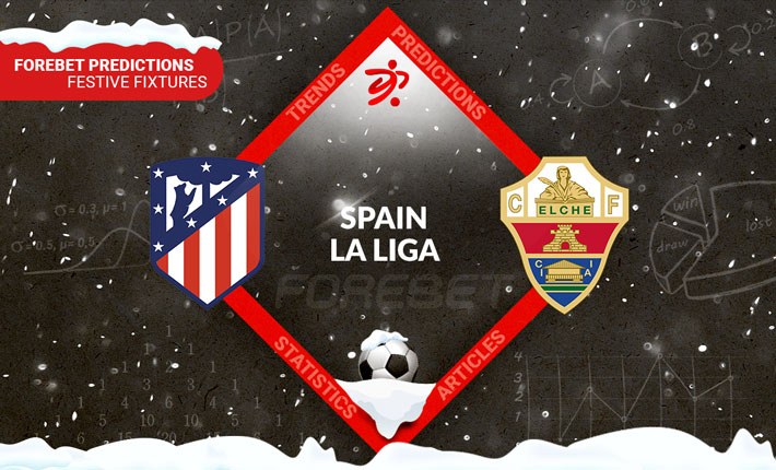 Atlético Madrid vs Elche CF Preview 29/12/2022 Atlético Madrid vs Elche CF Preview 29/12/2022