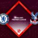 Chelsea vs Crystal Palace Preview 15/01/2023 Chelsea vs Crystal Palace Preview 15/01/2023