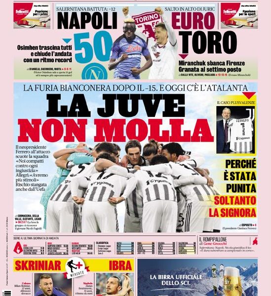 Today’s Papers – Juve don’t give up, Napoli hit 50