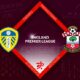 Leeds United vs Southampton Preview 25/02/2023
