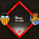 Valencia CF vs Real Sociedad Preview 25/02/2023