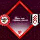 Brentford vs Fulham Preview 06/03/2023 Brentford vs Fulham Preview 06/03/2023