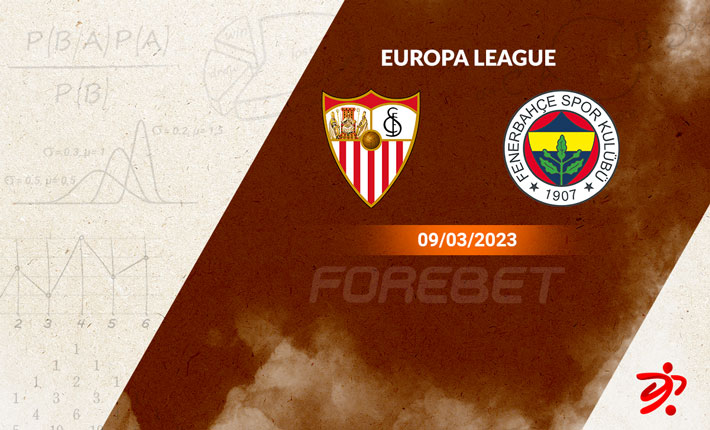 Sevilla FC vs Fenerbahçe SK Preview 09/03/2023 Sevilla FC vs Fenerbahçe SK Preview 09/03/2023