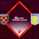 West Ham vs Aston Villa Preview 12/03/2023 West Ham vs Aston Villa Preview 12/03/2023