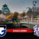 Gamba Osaka vs Cerezo Osaka – Insight into the Osaka Derby Gamba Osaka vs Cerezo Osaka – Insight into the Osaka Derby