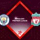Manchester City vs Liverpool Preview 01/04/2023