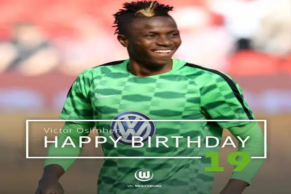 Wolfsburg Extends Warm Birthday Wishes to Rising Star Victor Osimhen on His 19th Wolfsburg Extends Warm Birthday Wishes to Rising Star Victor Osimhen on His 19th