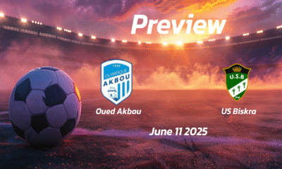 Oued Akbou vs US Biskra: Preview – Team News, Line-ups, Prediction and Tips | June 11 16:00 (GMT)