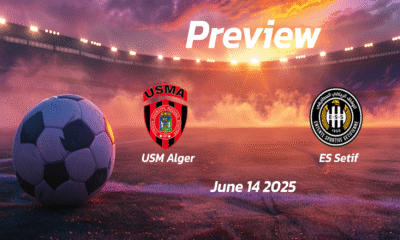 USM Alger vs ES Setif: Preview – Team News, Line-ups, Prediction and Tips | June 14 15:00 GMT