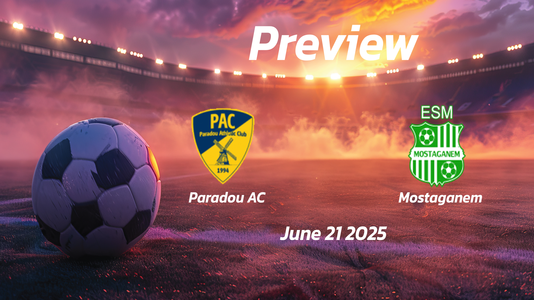 Paradou AC vs Mostaganem: Preview – Team News, Line-ups, Prediction and Tips | June 21 16:45 (GMT) Paradou AC vs Mostaganem: Preview – Team News, Line-ups, Prediction and Tips | June 21 16:45 (GMT)
