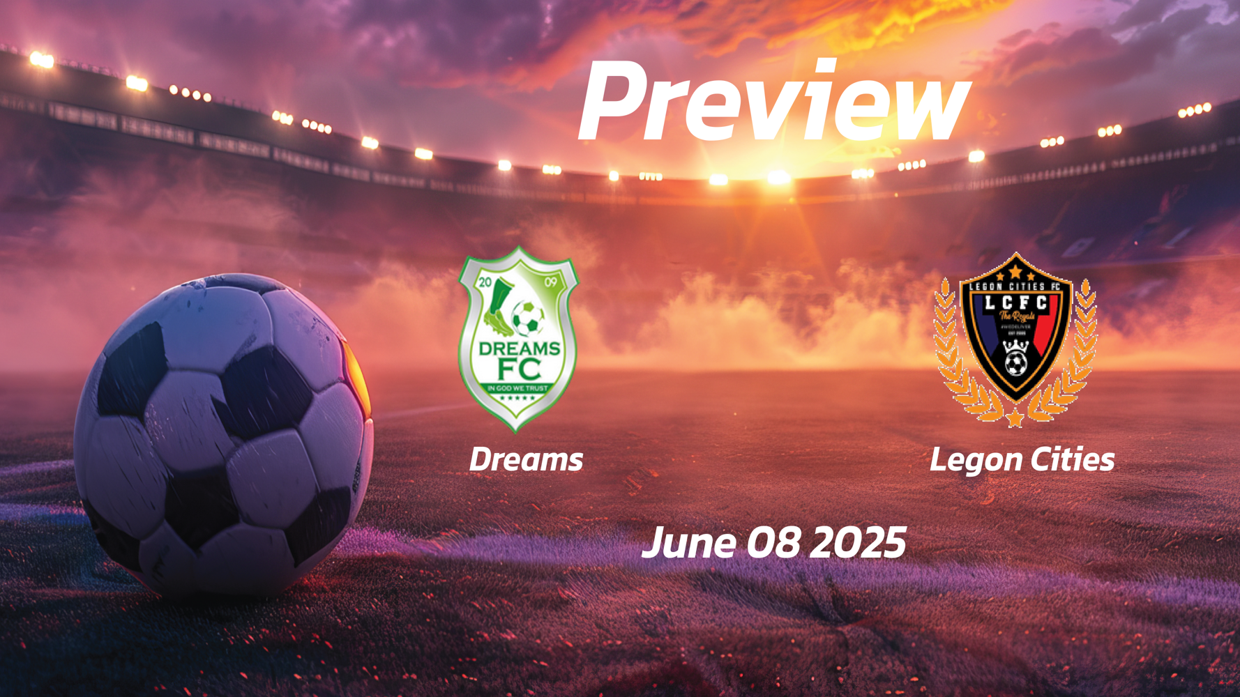 Dreams vs Legon Cities: Preview – Team News, Line-ups, Prediction and Tips | June 08 15:00 (GMT) Dreams vs Legon Cities: Preview – Team News, Line-ups, Prediction and Tips | June 08 15:00 (GMT)