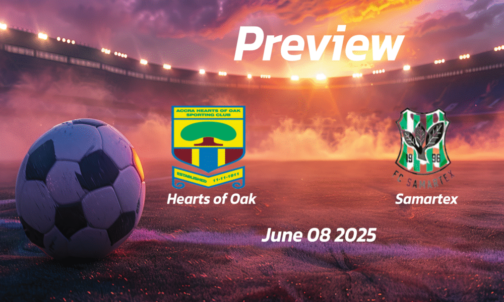 Hearts of Oak vs Samartex: Preview – Team News, Line-ups, Prediction and Tips | June 08 15:00 (GMT)