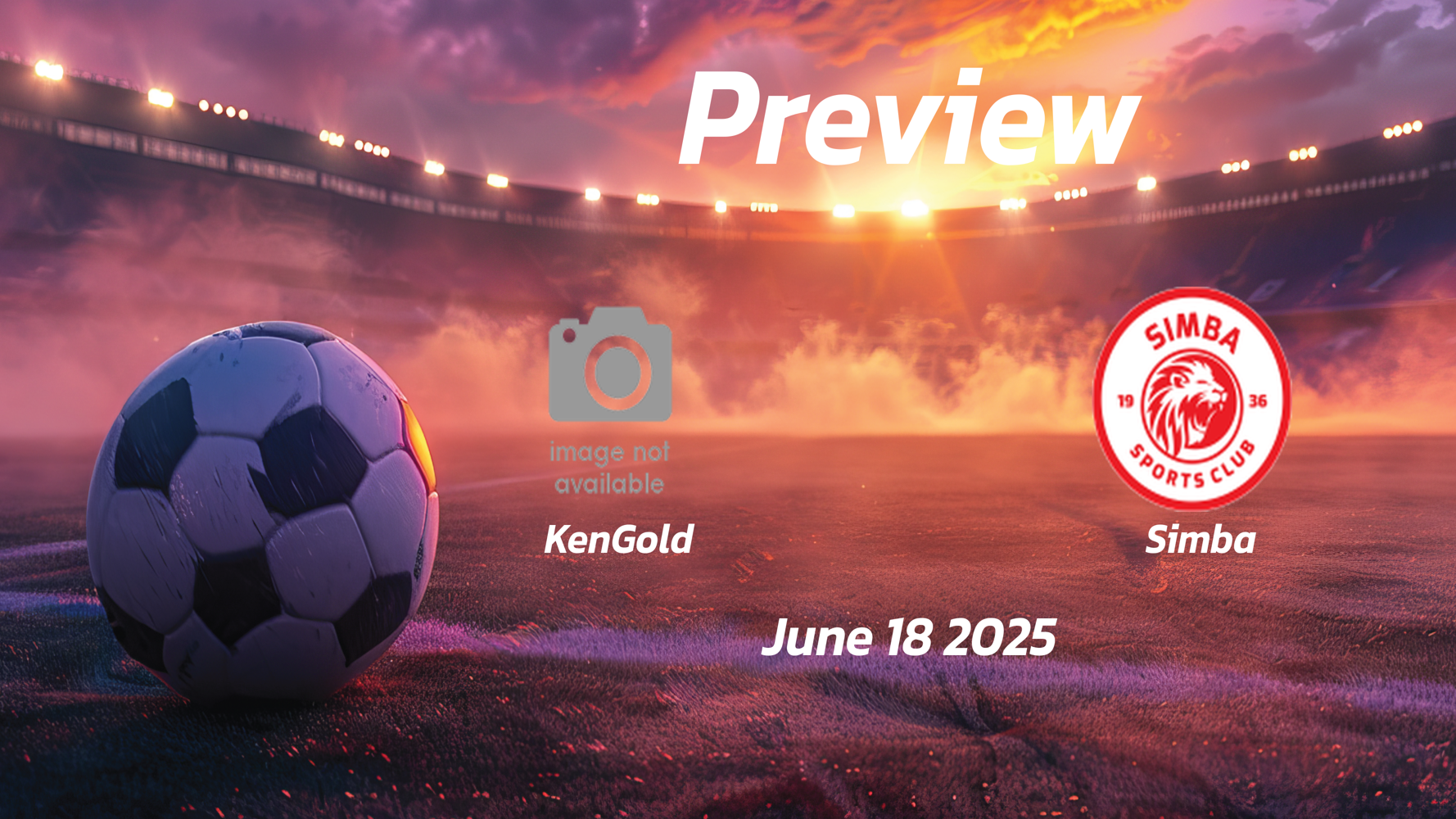 KenGold vs Simba: Preview – Team News, Line-ups, Prediction and Tips | June 18 13:00 (GMT) KenGold vs Simba: Preview – Team News, Line-ups, Prediction and Tips | June 18 13:00 (GMT)