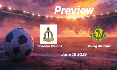 Tanzania Prisons vs Young Africans: Preview – Team News, Line-ups, Prediction and Tips | June 18 13:00 (GMT)
