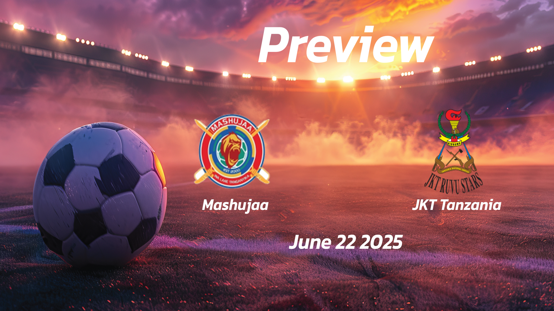 Mashujaa vs JKT Tanzania: Preview – Team News, Line-ups, Prediction and Tips | June 22 13:00 (GMT) Mashujaa vs JKT Tanzania: Preview – Team News, Line-ups, Prediction and Tips | June 22 13:00 (GMT)