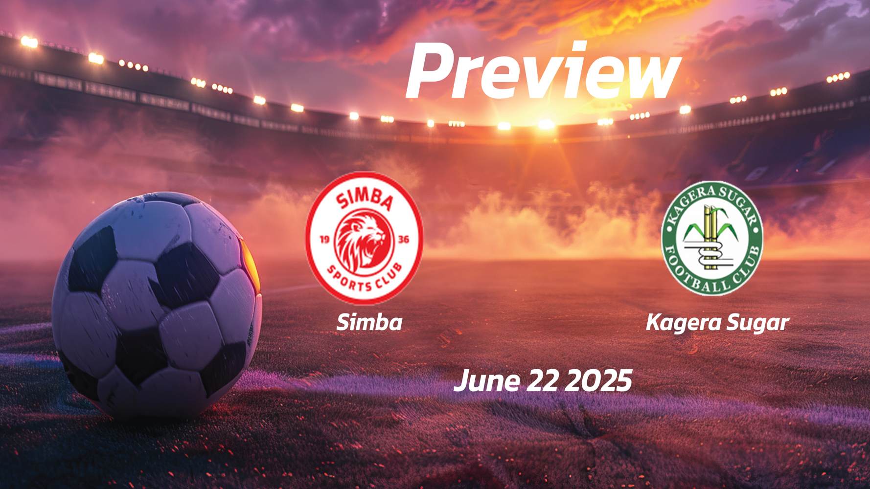 Simba vs Kagera Sugar: Preview – Team News, Line-ups, Prediction and Tips | June 22 13:00 GMT Simba vs Kagera Sugar: Preview – Team News, Line-ups, Prediction and Tips | June 22 13:00 GMT