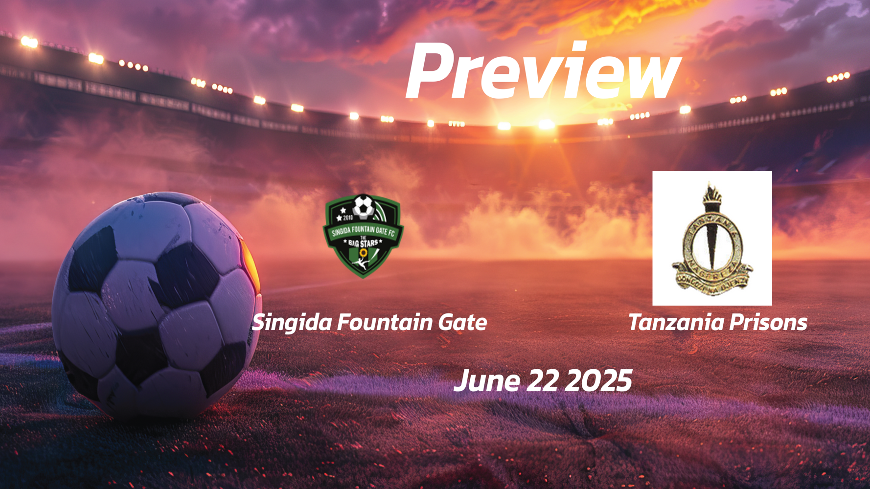 Singida Fountain Gate vs Tanzania Prisons: Preview – Team News, Line-ups, Prediction and Tips | June 22 13:00 (GMT) Singida Fountain Gate vs Tanzania Prisons: Preview – Team News, Line-ups, Prediction and Tips | June 22 13:00 (GMT)