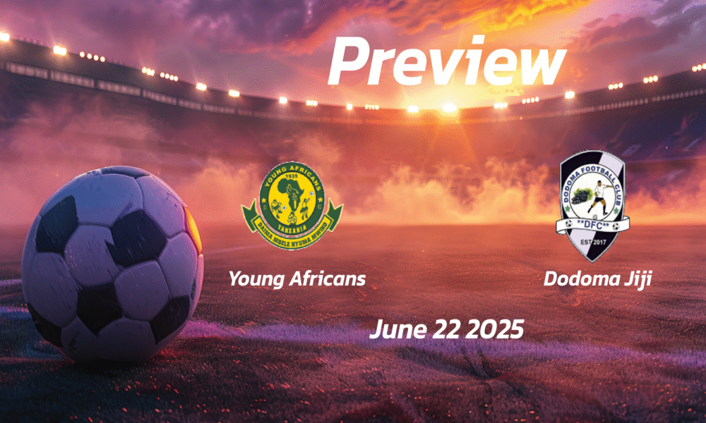 Young Africans vs Dodoma Jiji: Preview – Team News, Line-ups, Prediction and Tips | June 22 13:00 (GMT)