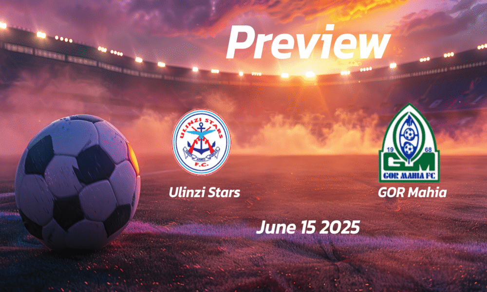 Ulinzi Stars vs GOR Mahia: Preview – Team News, Line-ups, Prediction and Tips | June 15 12:00 (GMT)