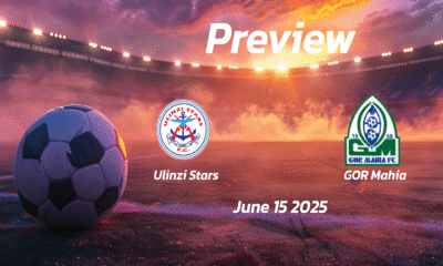 Ulinzi Stars vs GOR Mahia: Preview – Team News, Line-ups, Prediction and Tips | June 15 12:00 (GMT)