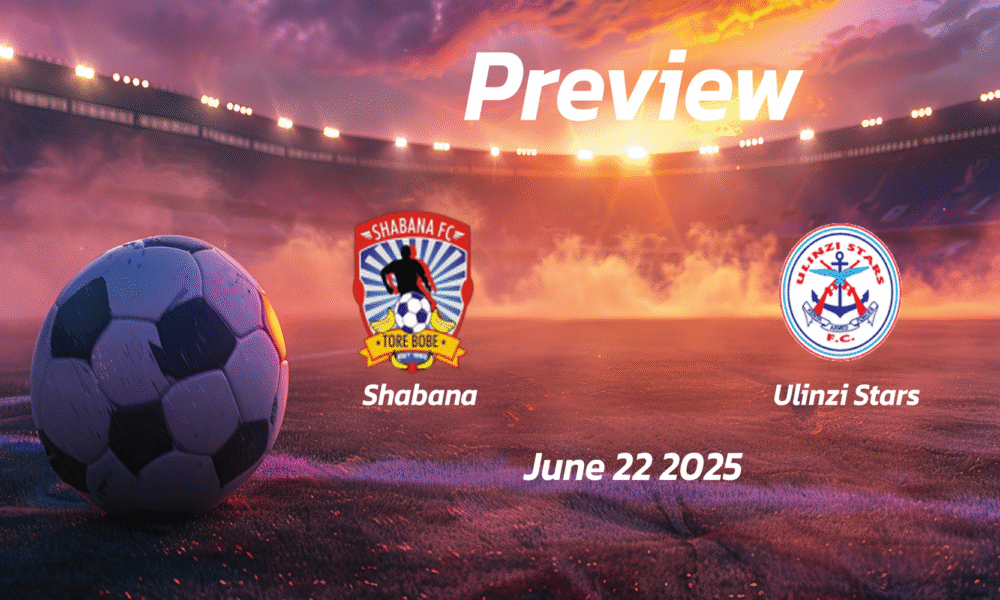Shabana vs Ulinzi Stars: Preview – Team News, Line-ups, Prediction and Tips | June 22 12:00 (GMT)