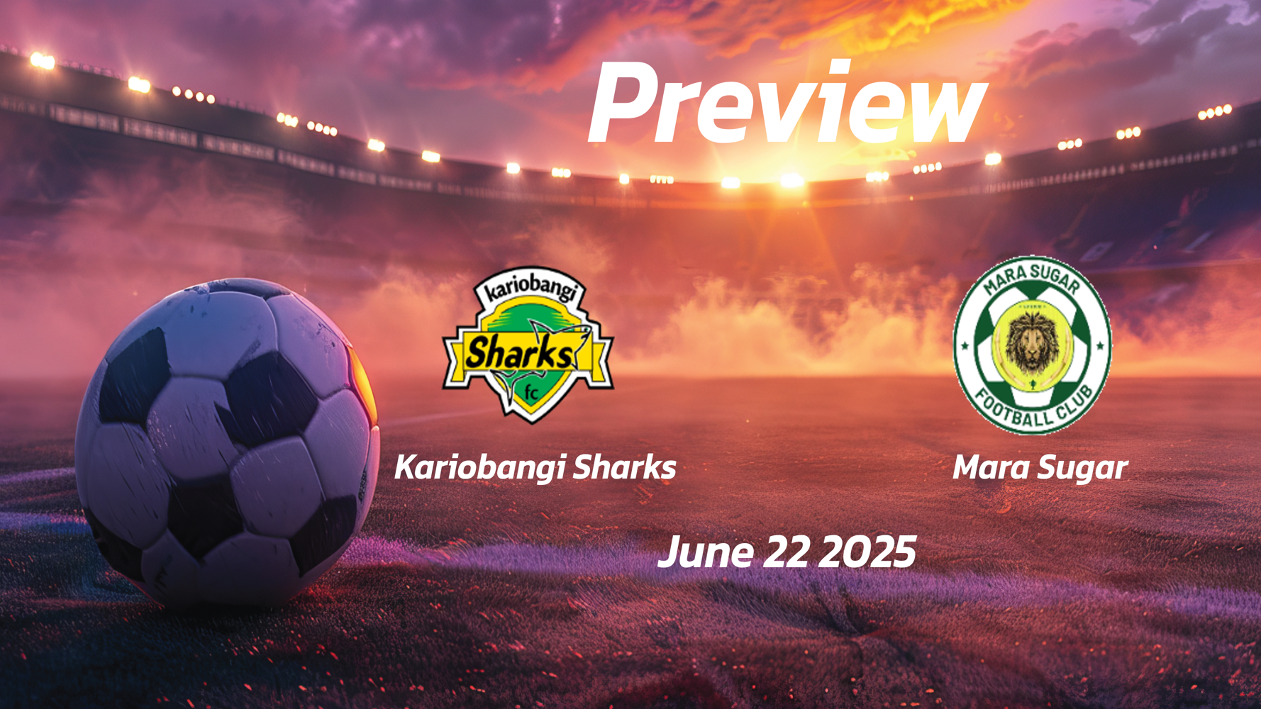 Kariobangi Sharks vs Mara Sugar: Preview – Team News, Line-ups, Prediction and Tips | June 22 12:00 (GMT) Kariobangi Sharks vs Mara Sugar: Preview – Team News, Line-ups, Prediction and Tips | June 22 12:00 (GMT)