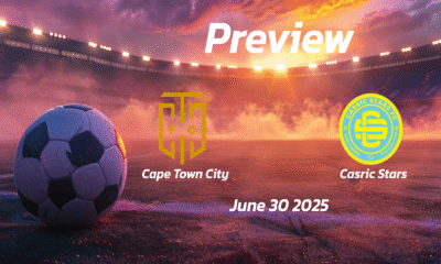 Cape Town City vs Casric Stars: Preview – Team News, Line-ups, Prediction and Tips | June 30 13:00 (GMT)