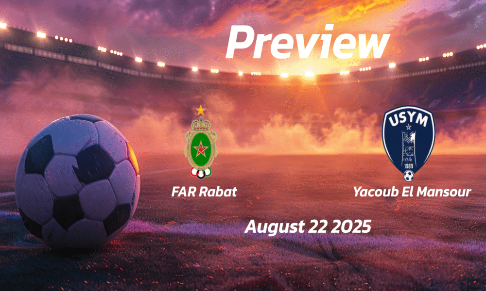 FAR Rabat vs Yacoub El Mansour: Preview – Team News, Line-ups, Prediction and Tips | August 22 15:00 (GMT)