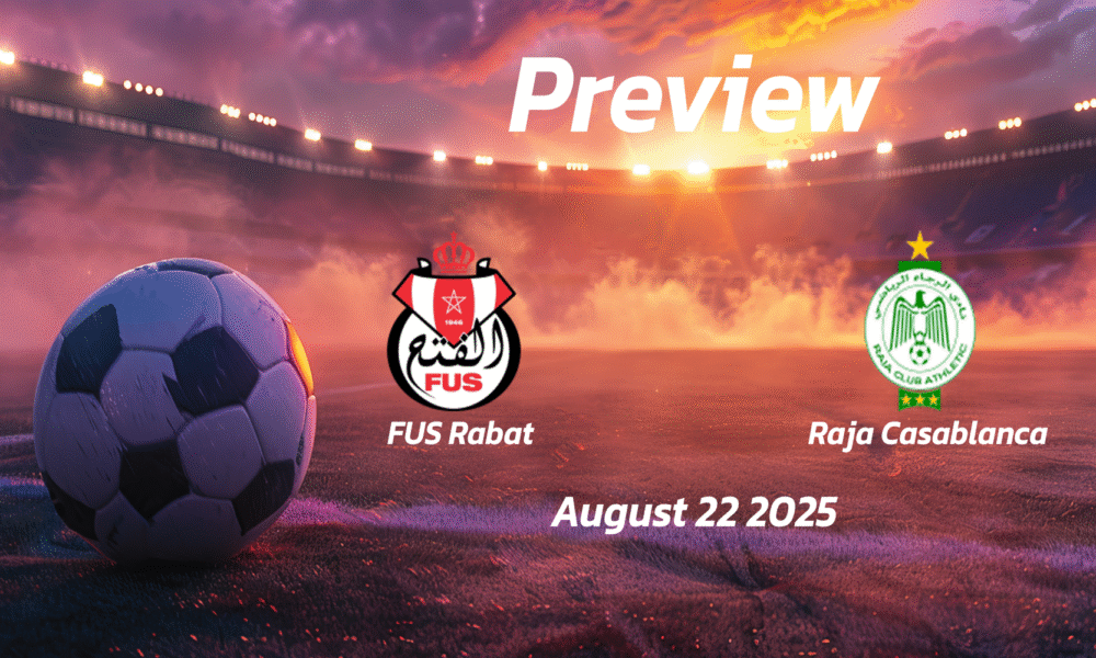 FUS Rabat vs Raja Casablanca: Preview – Team News, Line-ups, Prediction and Tips | August 22 15:00 (GMT)
