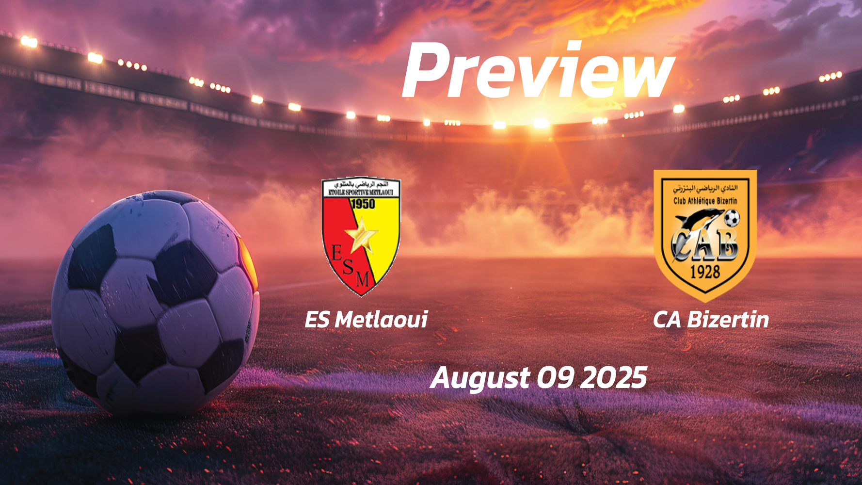 ES Metlaoui vs CA Bizertin: Preview – Team News, Line-ups, Prediction and Tips | August 09 15:30 (GMT) ES Metlaoui vs CA Bizertin: Preview – Team News, Line-ups, Prediction and Tips | August 09 15:30 (GMT)