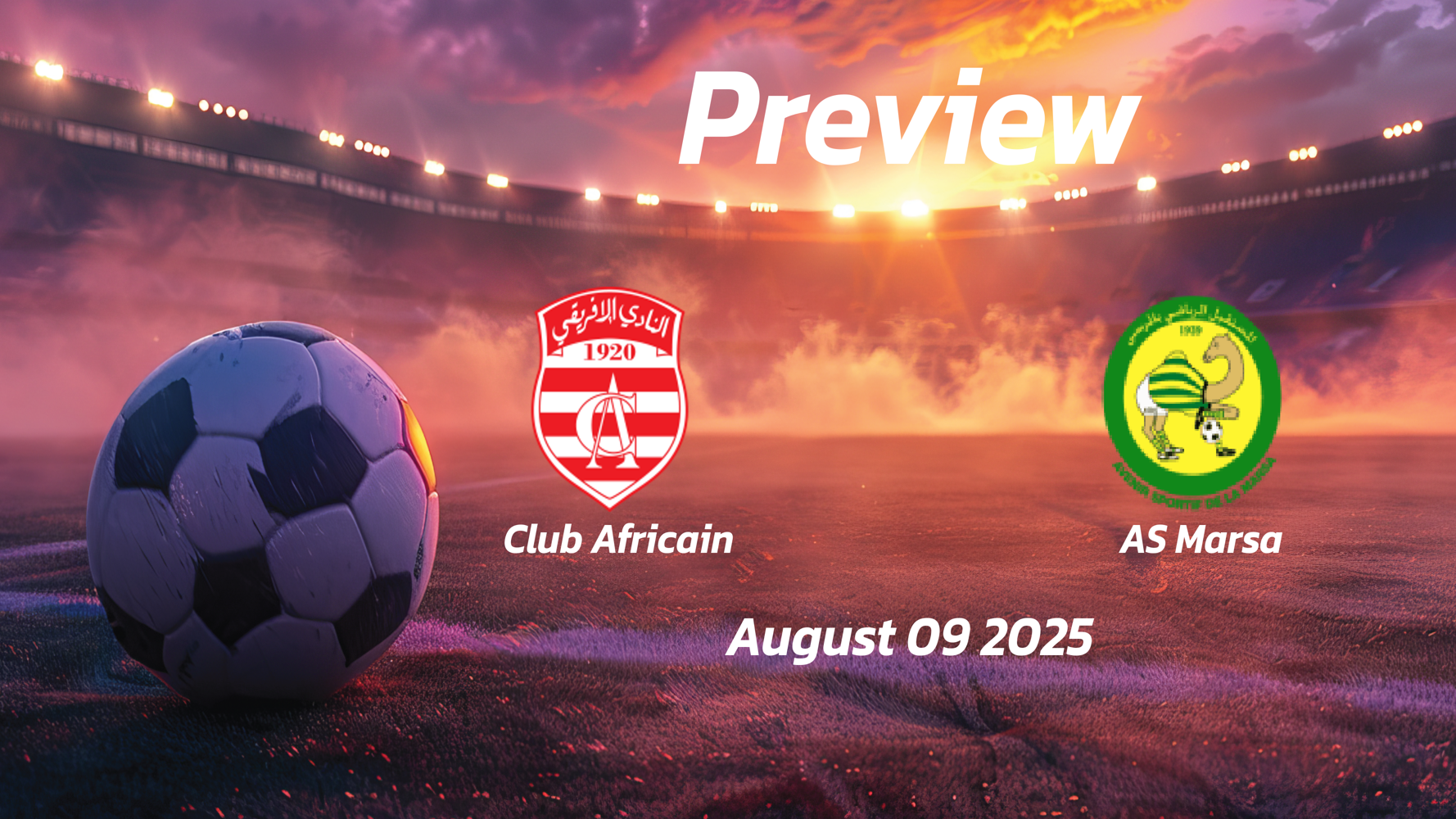 Club Africain vs AS Marsa: Preview – Team News, Line-ups, Prediction, and Tips | August 09 15:30 GMT Club Africain vs AS Marsa: Preview – Team News, Line-ups, Prediction, and Tips | August 09 15:30 GMT