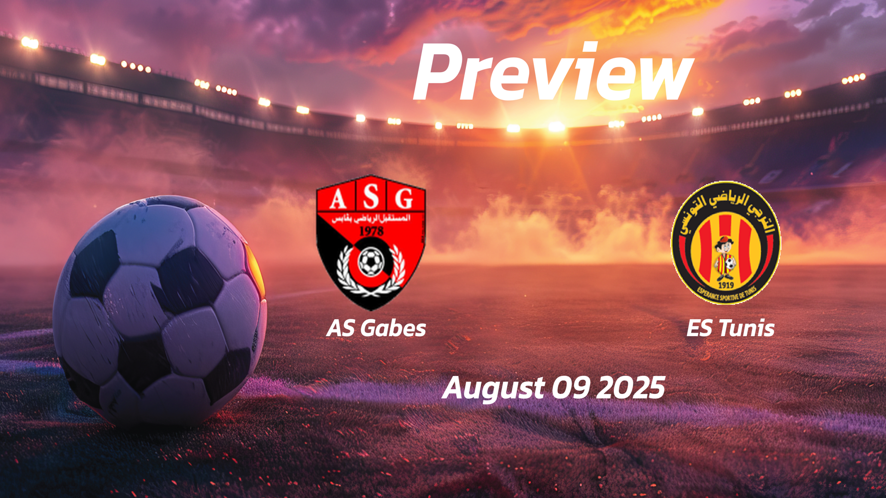 AS Gabes vs ES Tunis: Preview – Team News, Line-ups, Prediction and Tips | August 09 15:30 (GMT) AS Gabes vs ES Tunis: Preview – Team News, Line-ups, Prediction and Tips | August 09 15:30 (GMT)