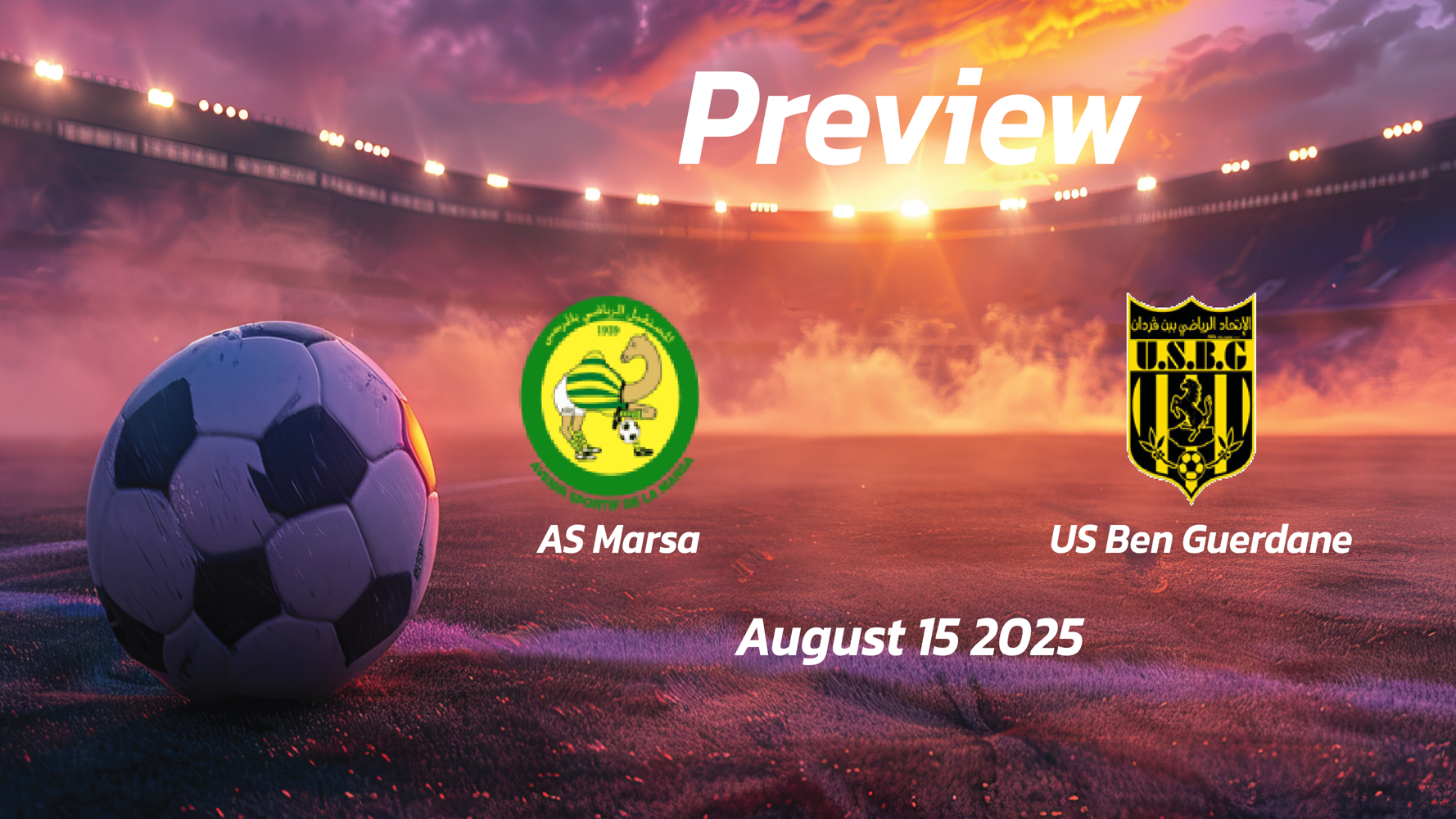 AS Marsa vs US Ben Guerdane: Preview – Team News, Line-ups, Prediction and Tips | August 15 15:30 GMT AS Marsa vs US Ben Guerdane: Preview – Team News, Line-ups, Prediction and Tips | August 15 15:30 GMT