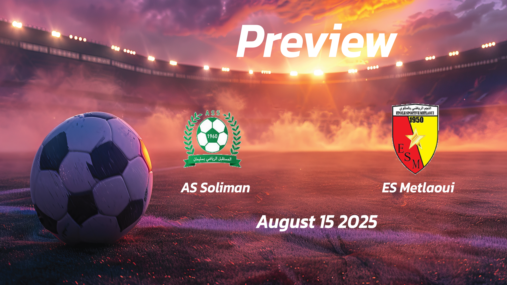 AS Soliman vs ES Metlaoui: Preview – Team News, Line-ups, Prediction and Tips | August 15 15:30 (GMT) AS Soliman vs ES Metlaoui: Preview – Team News, Line-ups, Prediction and Tips | August 15 15:30 (GMT)