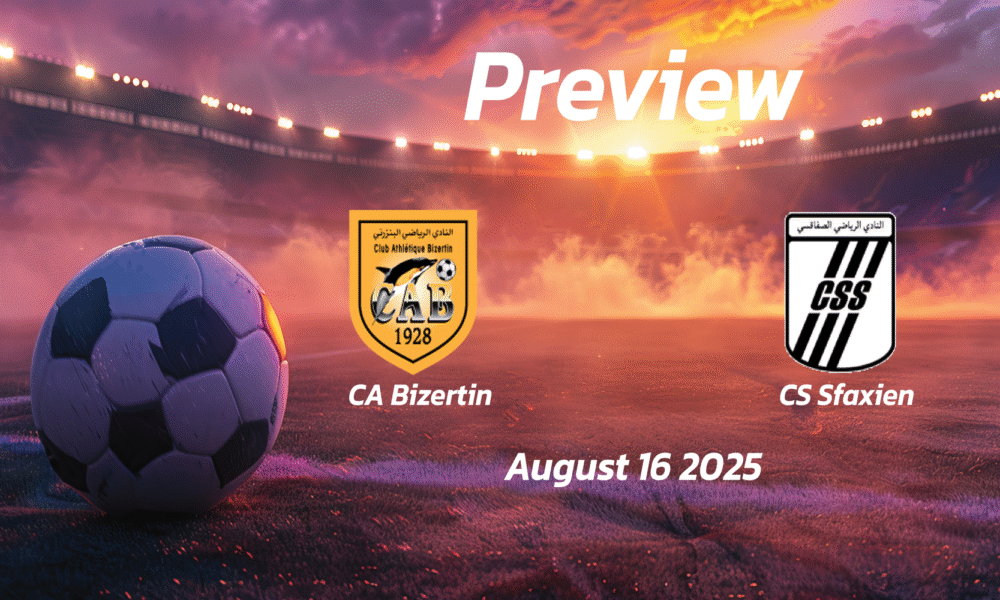 CA Bizertin vs CS Sfaxien: Preview – Team News, Line-ups, Prediction and Tips | August 16 15:30 (GMT)
