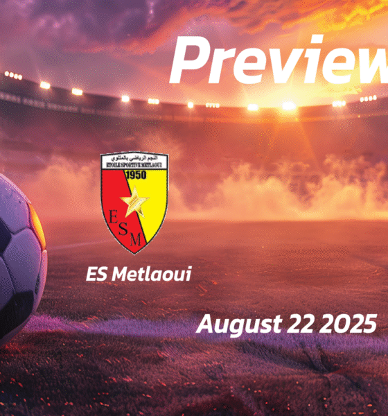 ES Metlaoui vs CS Sfaxien: Preview – Team News, Line-ups, Prediction and Tips | August 22 15:30 (GMT)
