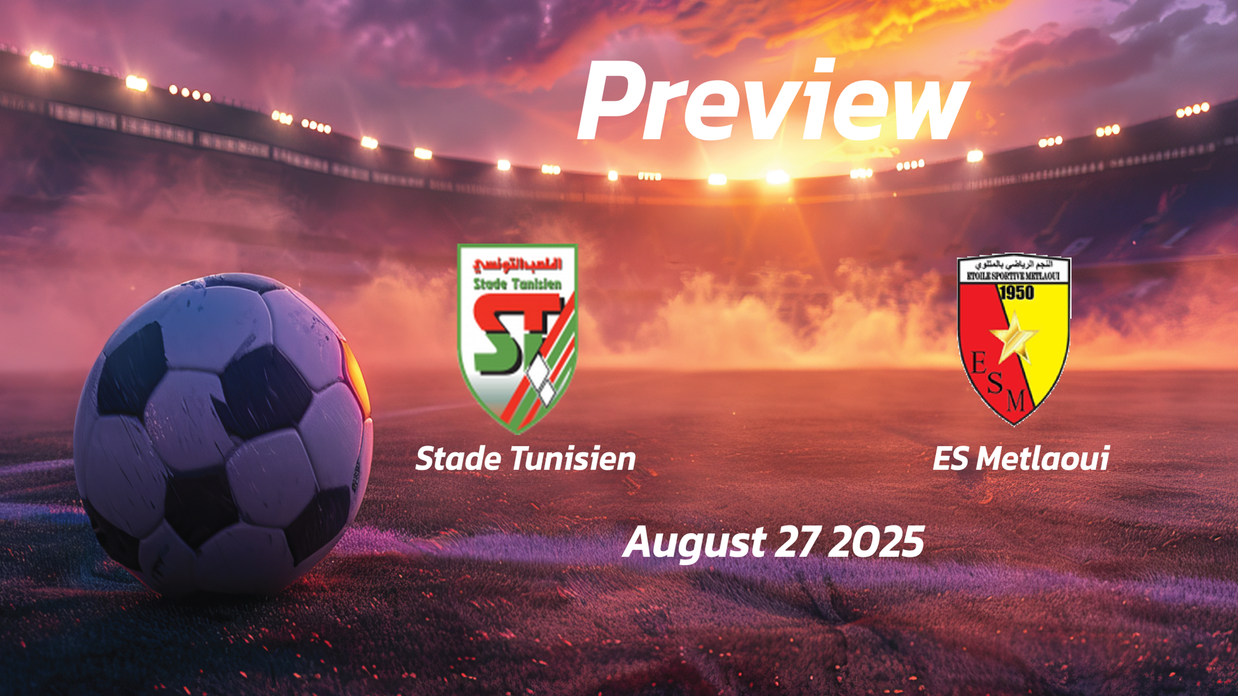 Stade Tunisien vs ES Metlaoui: Preview – Team News, Line-ups, Prediction and Tips | August 27 15:30 (GMT) Stade Tunisien vs ES Metlaoui: Preview – Team News, Line-ups, Prediction and Tips | August 27 15:30 (GMT)