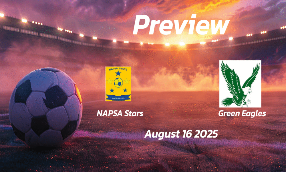 NAPSA Stars vs Green Eagles: Preview – Team News, Line-ups, Prediction, and Tips | August 16 13:00 GMT